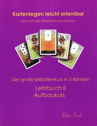 Kartenlegen leicht erlernbar nach Art der Madame Lenormand