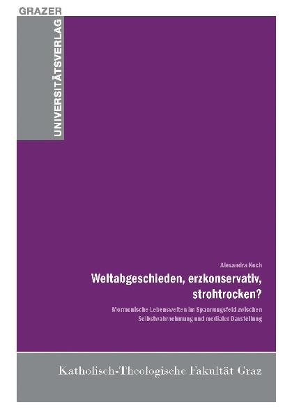 Weltabgeschieden, erzkonservativ, strohtrocken? - Alexandra Koch
