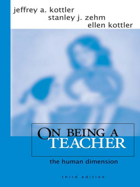 On Being a Teacher - Jeffrey A. Kottler, Stanley J. Zehm, Ellen Kottler