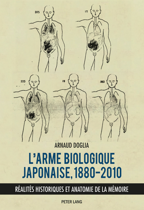 L’arme biologique japonaise, 1880–2010 - Arnaud Doglia