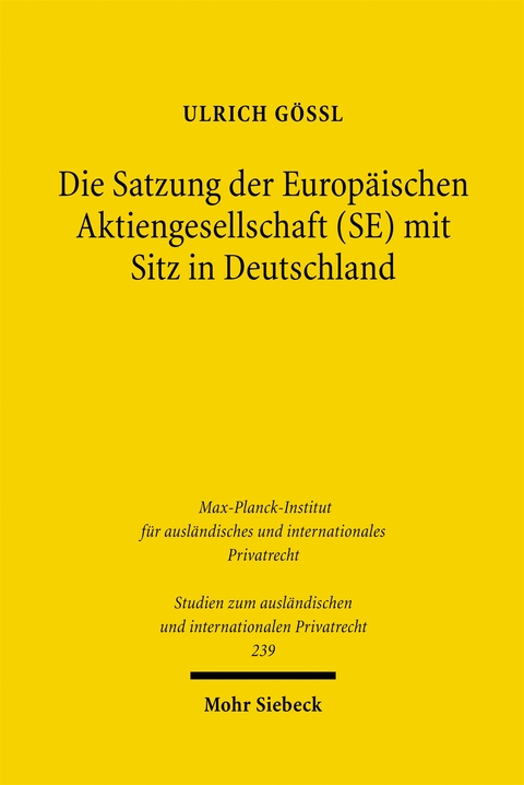 Die Satzung der Europ&auml;ischen Aktiengesellschaft (SE) mit Sitz in Deutschland - Ulrich G&ouml;&szlig;l