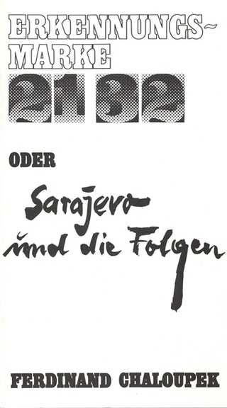 Erkennungsmarke 2132 oder Sarajevo und die Folgen / Erkennungsmarke 2132 oder Sarajevo und die Folgen