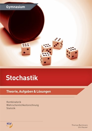 Stochastik - Thomas Bachmann, Urs Hauser