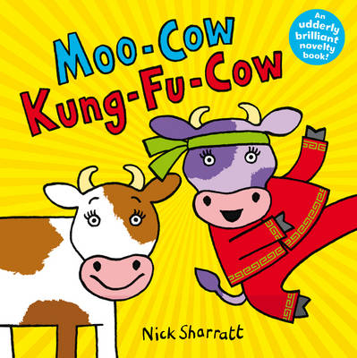 Moo Cow, Kung-fu Cow - Nick Sharratt