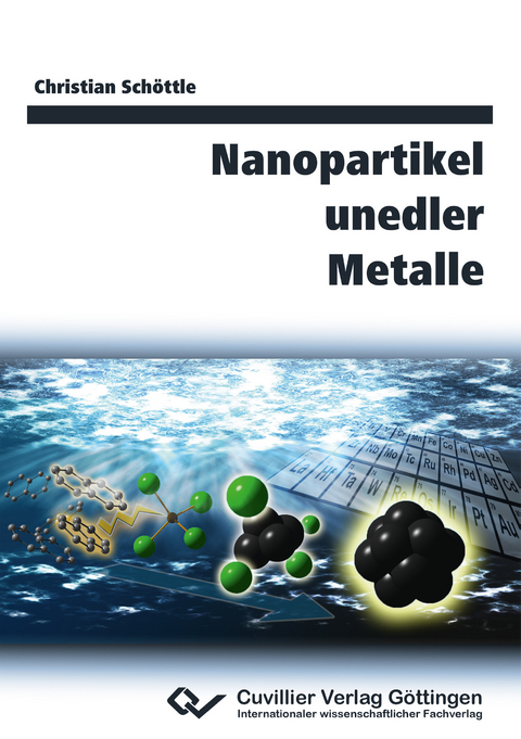 Nanopartikel unedler Metalle - Christian Sch&ouml;ttle