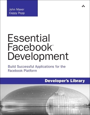 Essential Facebook Development - John J. Maver, Cappy Popp