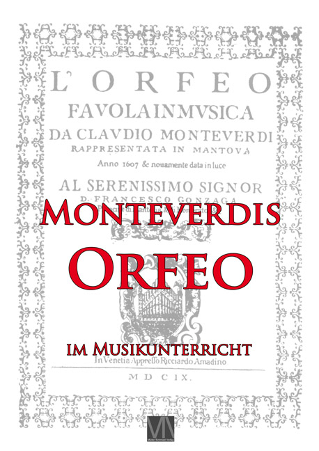 Monteverdis Orfeo im Musikunterricht - Martin M&uuml;ller Schmied
