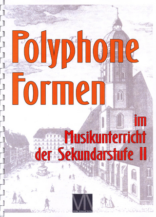 Polyphone Formen im Unterricht der Sekundarstufe II