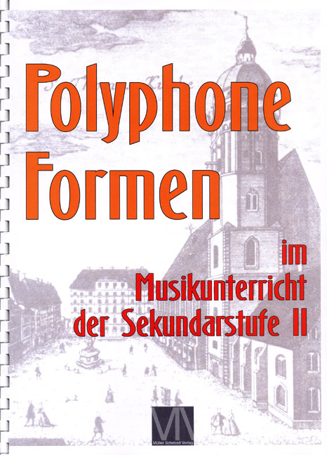 Polyphone Formen im Unterricht der Sekundarstufe II - Martin M&uuml;ller Schmied