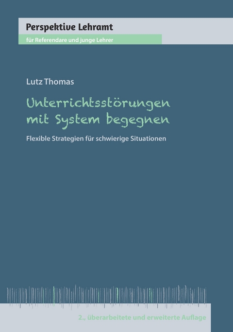 Unterrichtsst&ouml;rungen mit System begegnen - Lutz Thomas