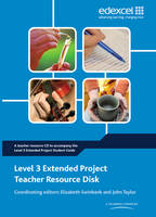 Level 3 Extended Project Teacher Resource Disk -  EDEXCEL, Elizabeth Swinbank, John Taylor