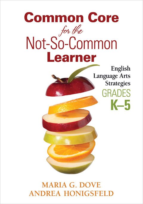 Common Core for the Not-So-Common Learner, Grades K-5 - Maria G. Dove, Andrea Honigsfeld
