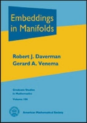 Embeddings in Manifolds - Robert J. Daverman, Gerard Venema