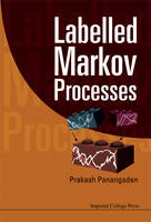 Labelled Markov Processes - Prakash Panangaden