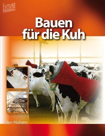 Bauen f&uuml;r die Kuh - Jan Hulsen