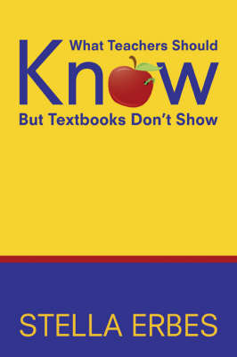 What Teachers Should Know But Textbooks Don't Show -  Stella Erbes