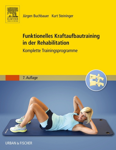 Funktionelles Kraftaufbautraining in der Rehabilitation - J&uuml;rgen Buchbauer, Dagmar Steininger