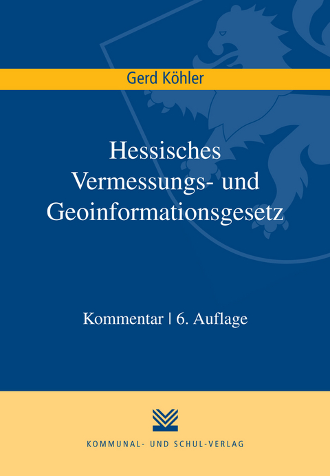 Hessisches Vermessungs- und Geoinformationsgesetz - Gerd K&ouml;hler