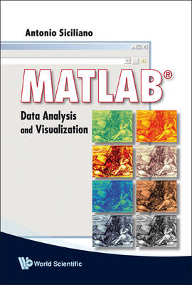 Matlab: Data Analysis And Visualization - Antonio Siciliano