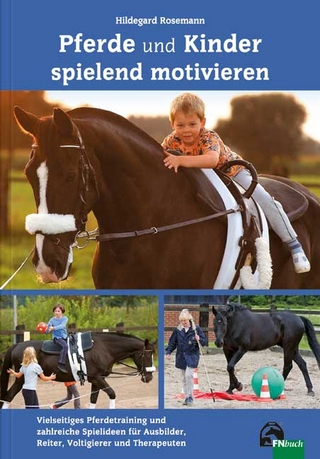 Pferde und Kinder spielend motivieren