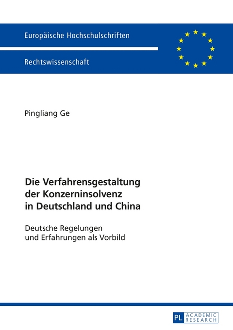 Die Verfahrensgestaltung der Konzerninsolvenz in Deutschland und China - Pingliang Ge