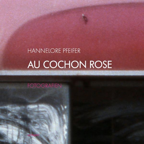 AU COCHON ROSE - Hannelore Pfeifer
