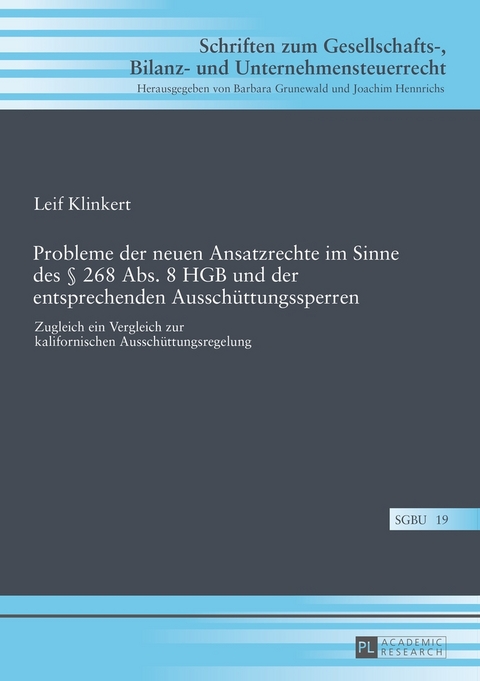 Probleme der neuen Ansatzrechte im Sinne des &sect; 268 Abs. 8 HGB und der entsprechenden Aussch&uuml;ttungssperren - Leif Klinkert