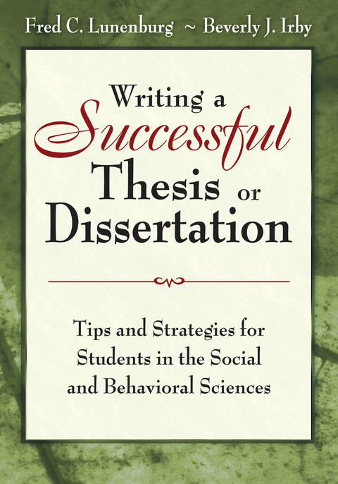 Writing a Successful Thesis or Dissertation - Fred C. Lunenburg, Beverly J Irby
