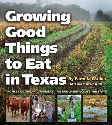 Growing Good Things to Eat in Texas - Pamela Walker