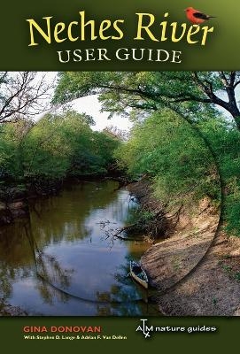 Neches River User Guide - Gina Donovan, Stephen D. Lange, Adrian F. Van Dellen