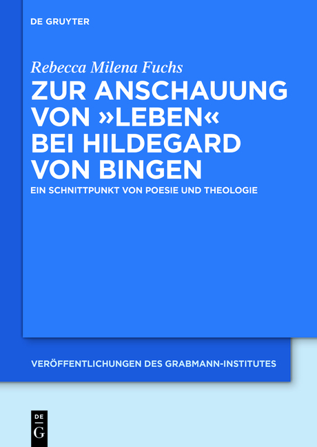Zur Anschauung von "Leben" bei Hildegard von Bingen - Rebecca Milena Fuchs