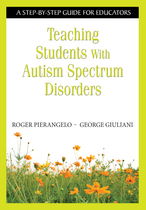 Teaching Students With Autism Spectrum Disorders - Roger Pierangelo, George A. Giuliani