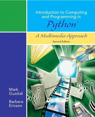 Introduction to Computing and Programming in Python, A Multimedia Approach - Mark J. Guzdial, Barbara Ericson
