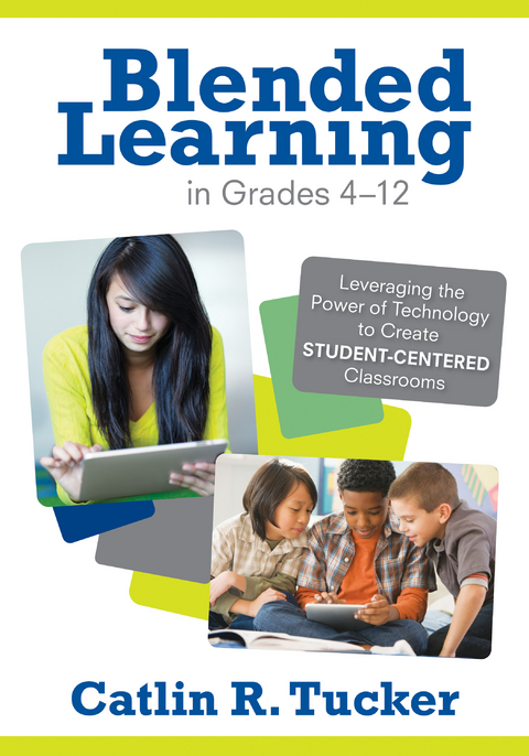 Blended Learning in Grades 4-12 -  Catlin R. Tucker