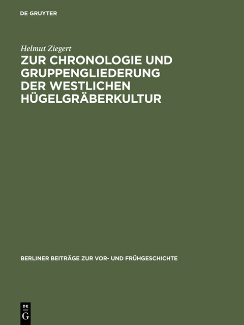 Zur Chronologie und Gruppengliederung der westlichen H&uuml;gelgr&auml;berkultur - Helmut Ziegert