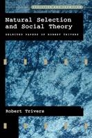 Natural Selection and Social Theory -  Trivers