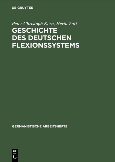 Geschichte des deutschen Flexionssystems - Peter Christoph Kern, Herta Zutt