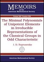 The Minimal Polynomials of Unipotent Elements in Irreducible Representations of the Classical Groups in Odd Characteristic -  American Mathematical Society