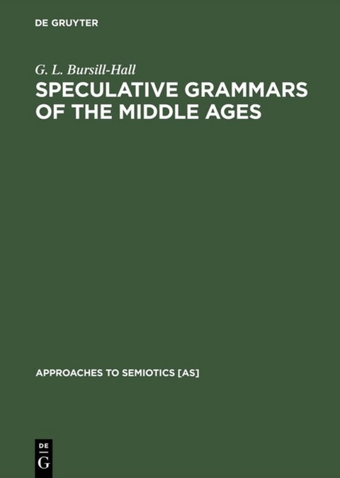Speculative Grammars of the Middle Ages - G. L. Bursill-Hall