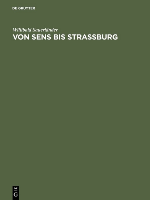 Von Sens bis Strassburg - Willibald Sauerl&auml;nder