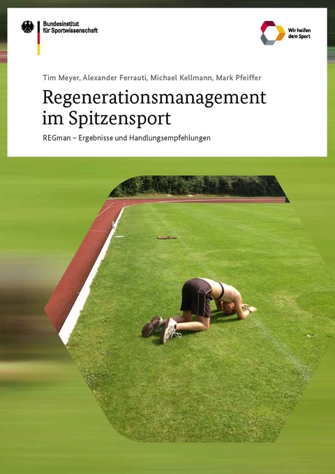 Regenerationsmanagement im Spitzensport - Tim Meyer, Alexander Ferrauti, Michael Kellmann, Mark Pfeiffer
