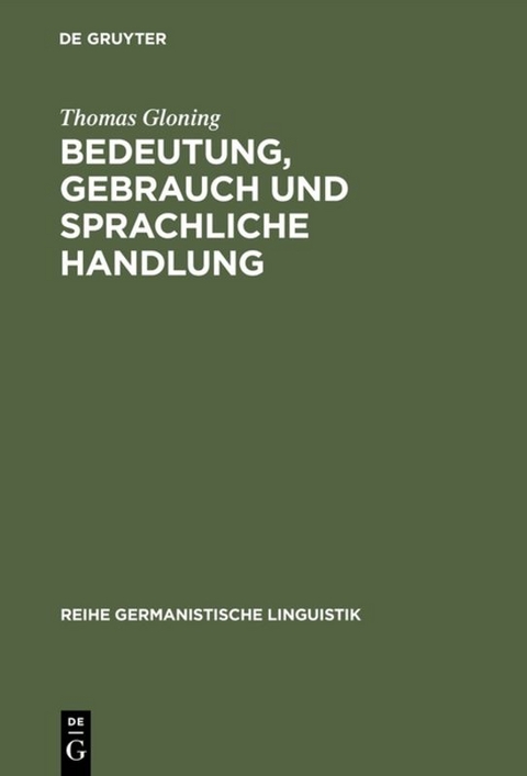 Bedeutung, Gebrauch und sprachliche Handlung - Thomas Gloning