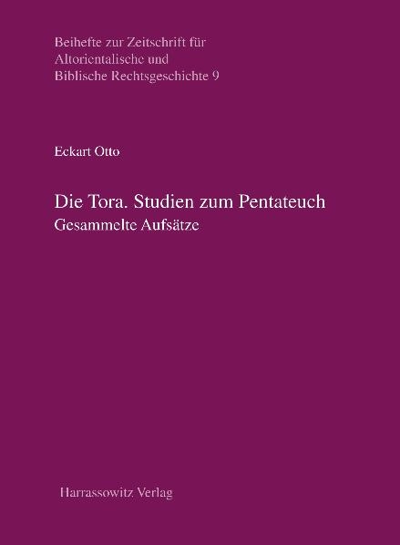 Die Tora. Studien zum Pentateuch - Eckart Otto