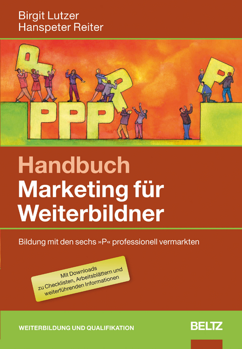 Handbuch Marketing f&uuml;r Weiterbildner - Birgit Lutzer, Hanspeter Reiter