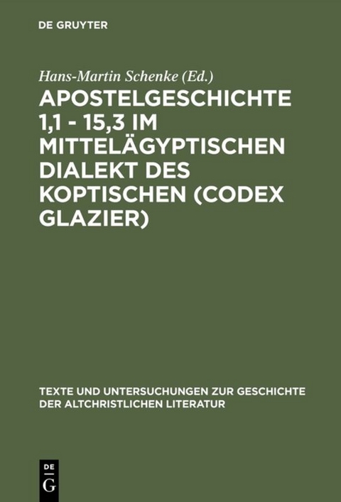 Apostelgeschichte 1,1 - 15,3 im mittel&auml;gyptischen Dialekt des Koptischen (Codex Glazier) - 