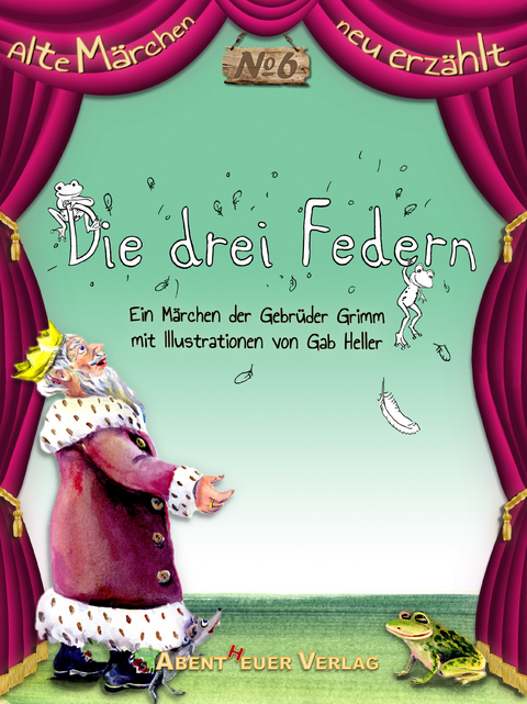 Die drei Federn - Jacob und Wilhelm Grimm