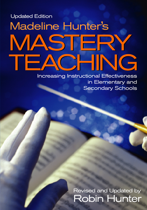 Madeline Hunter&prime;s Mastery Teaching - Robin Hunter