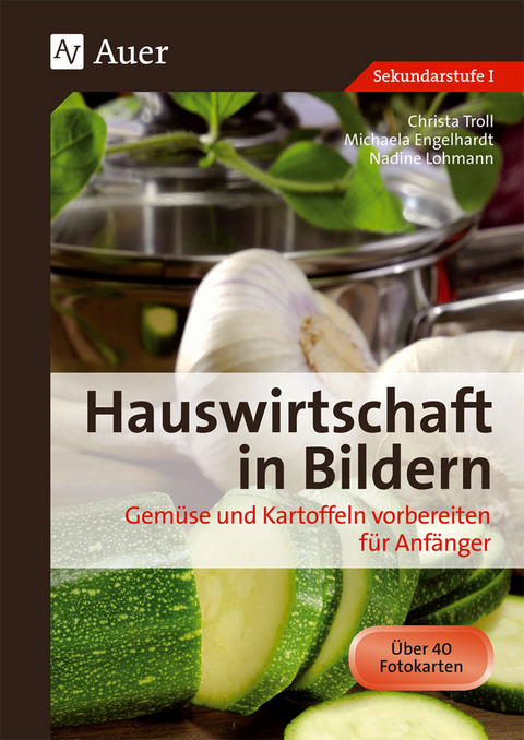 Hauswirtschaft in Bildern: Gem&uuml;se und Kartoffeln - Michaela Hartl, Nadine Lohmann, Christa Troll