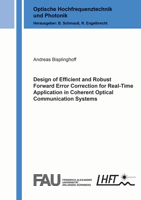 Design of Efficient and Robust Forward Error Correction for Real-Time Application in Coherent Optical Communication Systems - Andreas Bisplinghoff