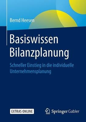 Basiswissen Bilanzplanung - Bernd Heesen